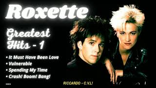 ROXETTE GREATEST HITS ✨ Best Songs  Its not a full album ♪ [upl. by Viridissa]