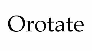 How to Pronounce Orotate [upl. by Adohr]