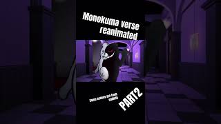 Monokuma 2 [upl. by Manchester391]