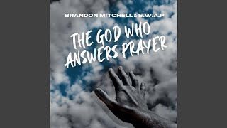 The God Who Answers Prayer [upl. by Hyacinth]