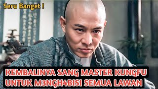 GAK PUNYA RASA TAKUT MASTER KUNGFU INI HABISI SEMUA LAWAN  ALUR CERITA FILM [upl. by Eiclehc262]