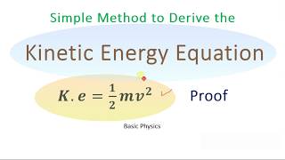 kinetic energy equation proof and explanation [upl. by Orazio]