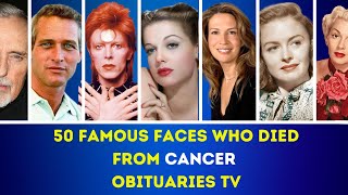 50 Famous Faces Who Died from Cancer OBITUARIES TV [upl. by Duaner]