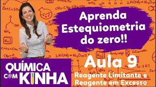 Aula 9  Estequiometria com Reagente Limitante e Reagente em Excesso [upl. by Aifas]