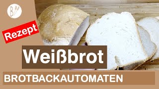 Weißbrot  Brotbackautomat Rezept Ein Klassiker mit Suchtgefahr [upl. by Aimil]