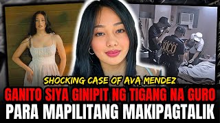 AVA MENDEZ KARUMALDUMAL ANG SINAPIT SA KAMAY NG TIGANG NA GURO  TAGALOG TRUE CRIME  EPISODE 151 [upl. by Dragone]