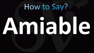 How to Pronounce Amiable correctly [upl. by Gnem]