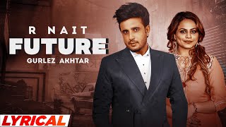 Future Lyrical  R Nait Ft Gurlez Akhtar  Mistabaaz  Latest Punjabi Song 2022  Speed Records [upl. by Miof Mela]