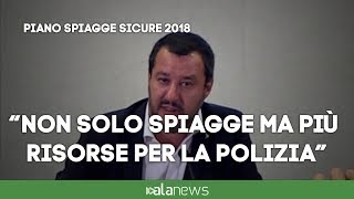 Salvini quotNuove risorse per pattugliare spiagge e pagare agentiquot [upl. by Duquette]