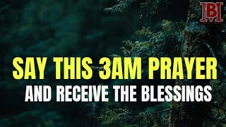 The Most Powerful 3 AM Prayer In The Bible  EXTREME Protection Prayer  Christian Motivation [upl. by Ynaffital954]