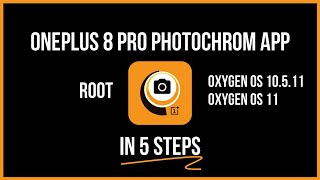 📸📱 OnePlus 8 Pro PHOTOCHROM App Root  5 Steps How to [upl. by Anelehs]