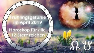 Horoskop April 2019 für die 12 Sternzeichen [upl. by Goody178]