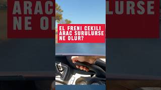 EL FRENİ ÇEKİLİ ARAÇ SÜRERSEK NE OLUR EHLİYET SINAVI DİREKSİYON DERSİ ehliyetsınavı direksiyon [upl. by Ellenrahs]