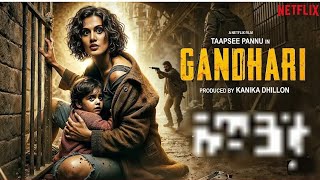 GANDHARI officialtrailer bollywoodmovie taapseepannu fullmovie latestmovie movietrailer viral [upl. by Adaiha]