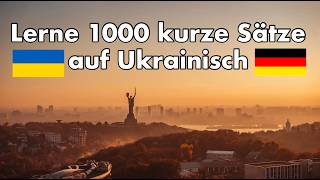 Lerne 1000 kurze Sätze auf Ukrainisch [upl. by Naols]