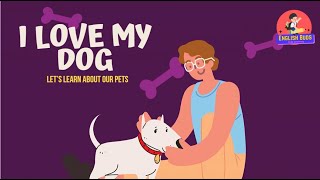 I Love My Pet Dog SongLets Learn about Pets [upl. by Neerbas676]