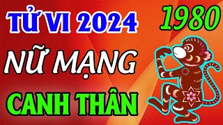 Xem Tử Vi Nữ Mạng Tuổi Canh Thân 1980 Năm 2024  Lộc Phúc Tử Vi [upl. by Guadalupe]