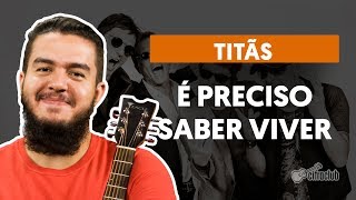 É Preciso Saber Viver  Titãs aula de violão completa [upl. by Doowron]