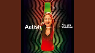 Aatish Coke Studio Season 11 [upl. by Dolley]