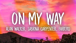 Alan Walker  On My Way Lyrics ft Sabrina Carpenter amp Farruko [upl. by Llirred]