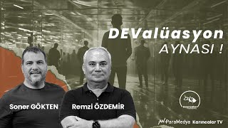 Seçim Sonrası Dolar Ne Olacak  Devalüasyon mu Dev Halüsinasyon mu REMZİ ÖZDEMİRSONER GÖKTEN [upl. by Grimonia]