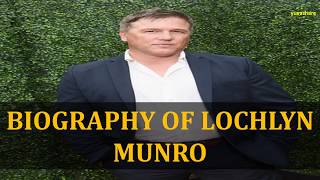 BIOGRAPHY OF LOCHLYN MUNRO [upl. by Ibbison]