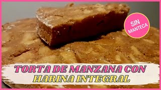 Torta de manzana con harina integral🍎 SIN MANTECA [upl. by Sadiras]