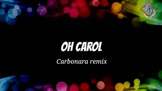 OH CAROL  Carbonara remix lyrics [upl. by Lled]