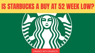 Is Starbucks SBUX A Buy At 52 Week Low [upl. by Smail]