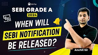 SEBI Grade A 2024 Notification Expected Date  SEBI 2024 Exam Date SEBI Grade A Recruitment EduTap [upl. by Yor]