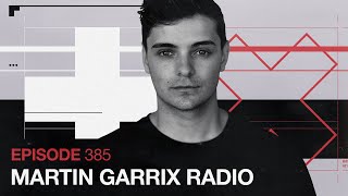 Martin Garrix Radio  Episode 385 [upl. by Akenehs]