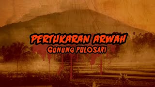 Cerita Mistis Pendakian Gunung Pulosari Pertukaran Arwah CEMISTRI [upl. by Tamar]