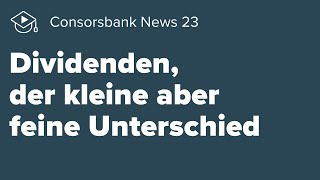 Consorsbank News  Dividenden der kleine aber feine Unterschied [upl. by Dotson]