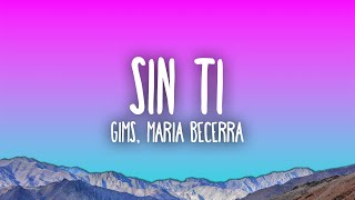 GIMS X MARIA BECERRA  Sin Ti [upl. by Vocaay]