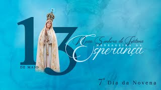 🙏 Novena a Nossa Senhora de Fátima  7º Dia [upl. by Lapo]