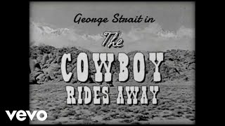 George Strait  The Cowboy Rides Away Official Lyric Video [upl. by Darrick]