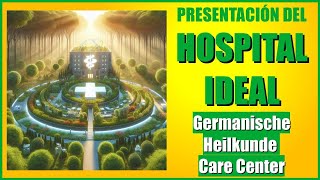 🏥PRESENTACIÓN DEL HOSPITAL IDEAL Germanische Heilkunde Care Center🌿 [upl. by Artinad]