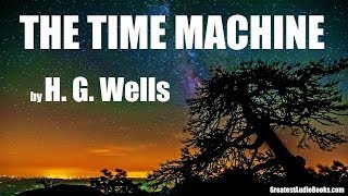 THE TIME MACHINE by HG Wells  FULL AudioBook  Greatest AudioBooks V4 [upl. by Robi]