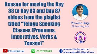 Reason for moving the Telugu Speaking Course  Day 38 to Day 83 and Day 87 videos to a new playlist [upl. by Odlamur]