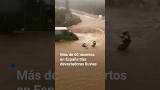 Inundaciones en el este de España dejan al menos 60 muertos [upl. by Oimetra]