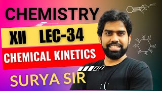 CHEMISTRY LEC34  CHEMICAL KINETICS  CLASS 12  CBSE  ISC  NEET  JEE  SURYA SIR  202425 [upl. by Frodine835]