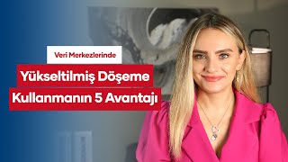 Yükseltilmiş Döşeme Kullanmanın 5 Avantajı [upl. by Anitsyrc]