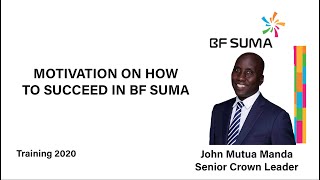 Motivation on How to Succeed in BF Suma by John Mutua MandaSenior Crown Leader [upl. by Nicki22]