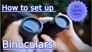 How To Set Up Your New Binoculars [upl. by Pascasia]