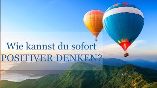 Positives Denken lernen Wie denkt man positiv mit dem Gesetz der Anziehung [upl. by Eerot]