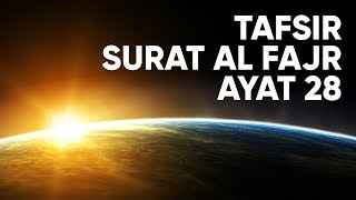 Kajian Tafsir Al Quran Surat Al Fajr Tafsir Ayat 28  Ustadz Abdullah Zaen Lc MA [upl. by Sacci]