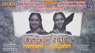 Ranjani Gayatri Kutcheri 2010 Part 2 Juke Box Juke Box [upl. by Kuebbing595]