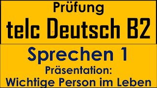 B2  telc Prüfung Deutsch B2  Sprechen 1  Präsentation Wichtige Person im Leben [upl. by Mattheus]