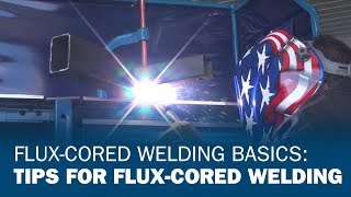 FluxCored Welding Basics Tips for FluxCored Welding [upl. by Lulita]