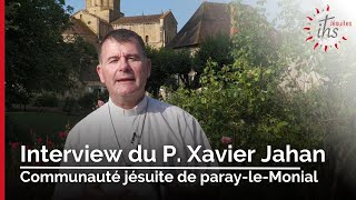 Interview du P Xavier Jahan sj communauté jésuite de ParayleMonial [upl. by Afra]